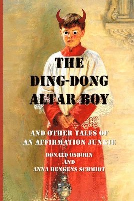 Donald Osborn, Anna Schmidt - Ding Dong Altar Boy, Häftad