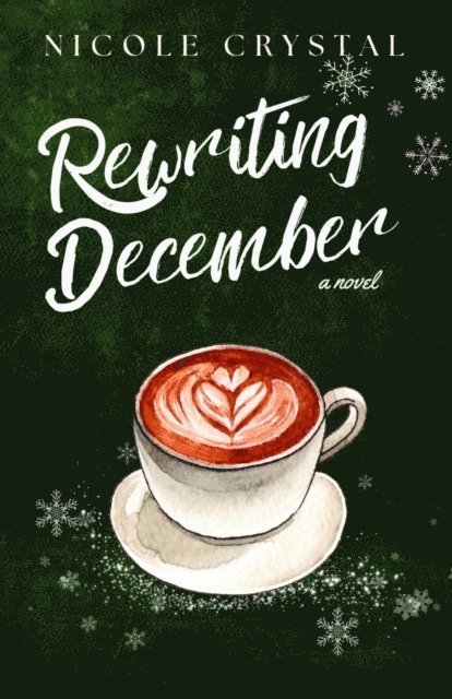 Nicole Crystal - Rewriting December, E-bok