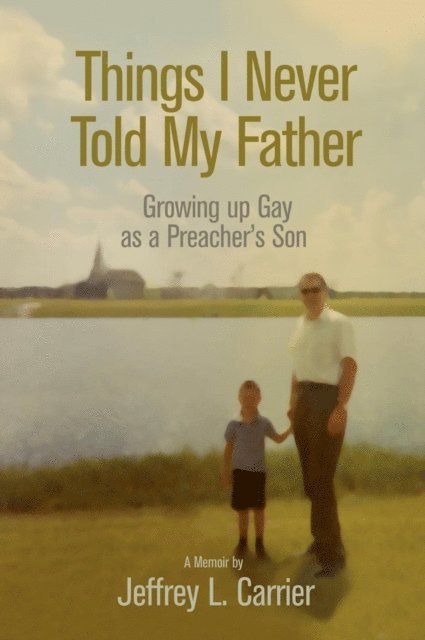 Jeffrey L. Carrier - Things I Never Told My Father, E-bok