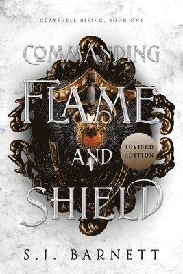 S J Barnett - Commanding Flame And Shield, Häftad