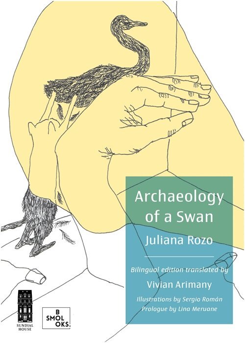 Juliana Rozo - Archaeology of a Swan / Arqueología de un cisne, Häftad