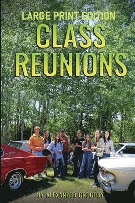 Alexander Gregory - Class Reunions - Large Print edition, Häftad