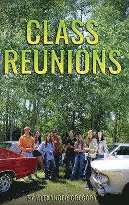 Alexander Gregory - Class Reunions, Inbunden