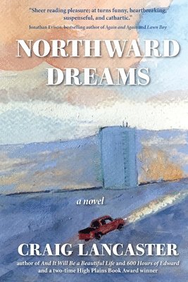 Craig Lancaster - Northward Dreams, Häftad
