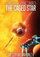 Ray Clifford Martinez II - Caged Star, Inbunden