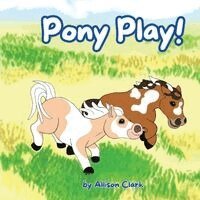 Allison Clark - Pony Play!, Häftad