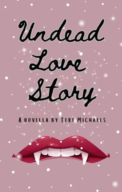 Tere Michaels - Undead Love Story, E-bok