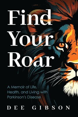 Dee Gibson - Find Your Roar, Häftad