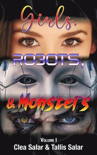 Tallis Salar, Clea Salar - Girls, Robots, & Monsters, E-bok