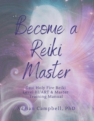 Adrian L Campbell, Adrian L. Campbell, Adrian L. Campbell PhD - Become a Reiki Master, Häftad