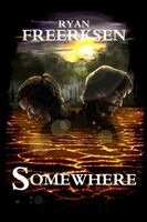 Ryan Freerksen - Somewhere, Häftad