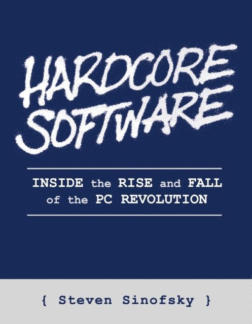 Steven Sinofsky - Hardcore Software, E-bok