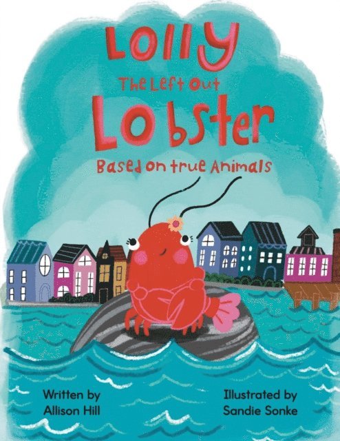 Allison Hill - Lolly the Left out Lobster, E-bok