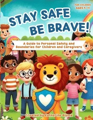 Katherine Bluma - Stay Safe Be Brave: A Guide to Personal Safety and Boundaries for Children and Caregivers, Häftad. Tillgänglighet: Lägg i varukorg