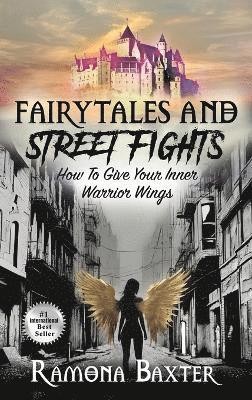 Ramona Baxter - Fairytales and Street Fights, Inbunden