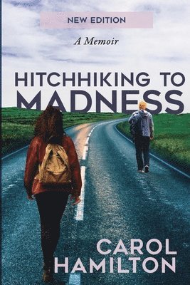 Carol Hamilton - Hitchhiking to Madness, Häftad. Tillgänglighet: Lägg i varukorg