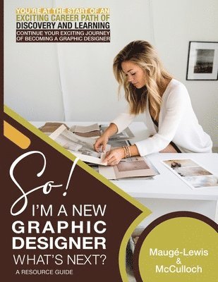 Carole Maugé-Lewis, Cherie Miller - So! I'm A New Graphic Designer. What's Next?, Häftad