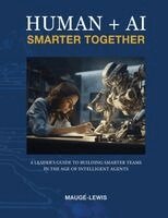 Mauge-Lewis, Cherie Miller - Human + AI Smarter Together, Häftad