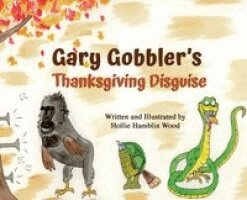 Hollie Wood - Gary Gobbler's Thanksgiving Disguise, Inbunden. Tillgänglighet: Lägg i varukorg