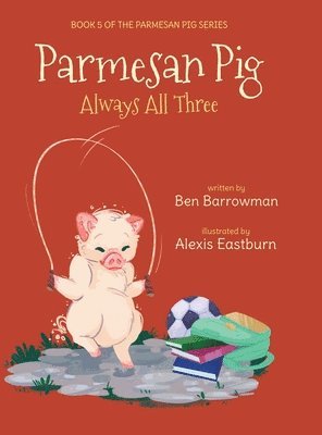 Ben Barrowman - Parmesan Pig, Inbunden. Tillgänglighet: Lägg i varukorg