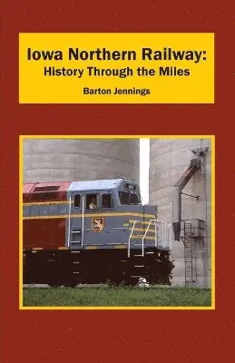 Barton Jennings - Iowa Northern Railway, Häftad. Tillgänglighet: Lägg i varukorg