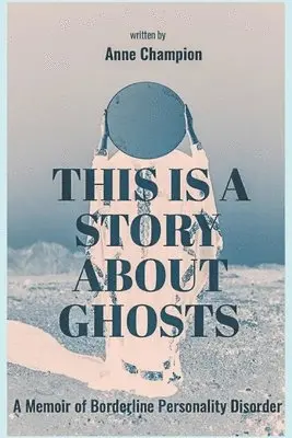 Anne Champion - This is a Story About Ghosts, Häftad. Tillgänglighet: Lägg i varukorg