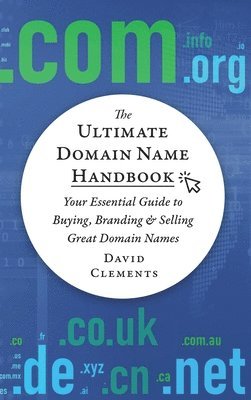 David Clements - Ultimate Domain Name Handbook, Inbunden. Tillgänglighet: Lägg i varukorg