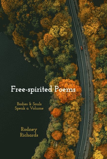 Rodney Richards - Free-spirited Poems, E-bok