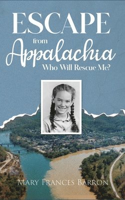 Mary Frances Barron - Escape from Appalachia, Inbunden