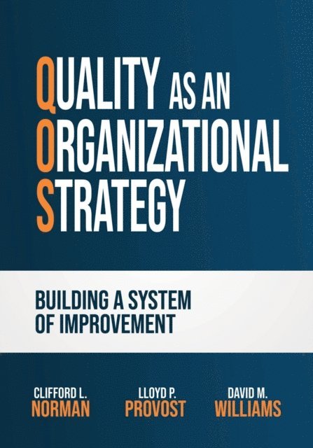 David M. Williams, Lloyd P. Provost, Clifford L. Norman - Quality as an Organizational Strategy, E-bok