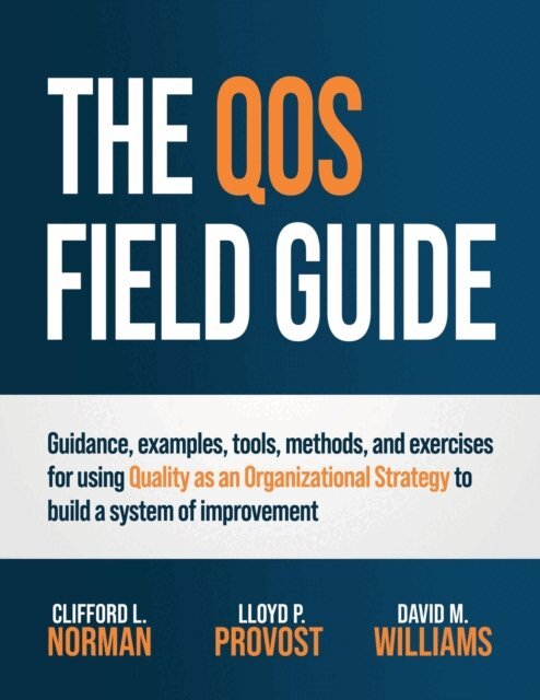 David M. Williams, Lloyd P. Provost, Clifford L. Norman - QOS Field Guide, E-bok