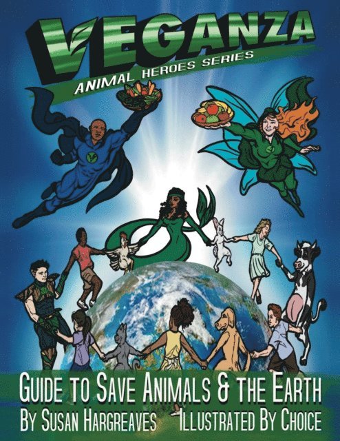Susan Hargreaves - Veganza Animal Heroes Series - Guide to Save Animals & the Earth, E-bok