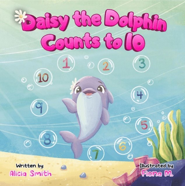 Fiona M., Alicia Smith - Daisy the Dolphin Counts to 10, E-bok