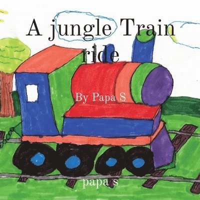 Richard Sweitzer - jungle Train ride, Häftad