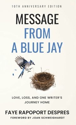 Faye Rapoport Despres - Message From a Blue Jay, Inbunden