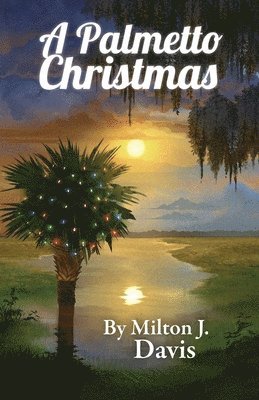 Milton J Davis - Palmetto Christmas, Häftad