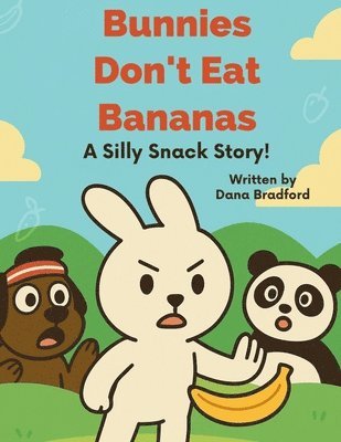 Dana Bradford - Bunnies Don't Eat Bananas!, Häftad