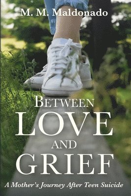 Maria-Martina Maldonado - Between Love and Grief, Häftad