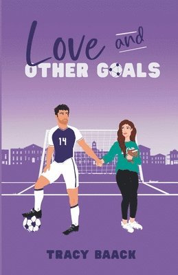 Tracy Baack - Love and Other Goals, Häftad