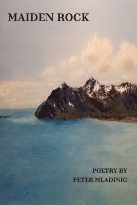 Peter Mladinic - Maiden Rock, Häftad