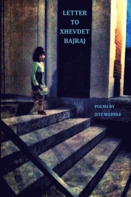 Jeff Weddle - Letter to Xhevdet Bajraj, Häftad