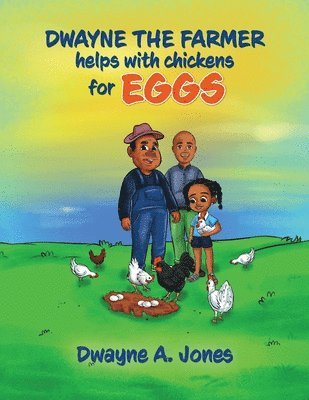 Dwayne A Jones - Dwayne the Farmer Helps With Chickens for Eggs, Häftad