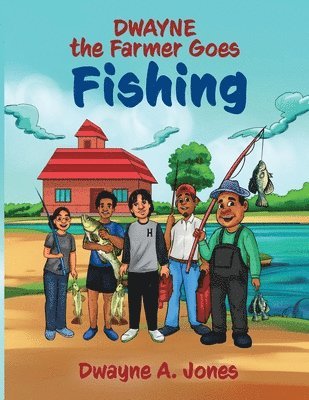 Dwayne A Jones - Dwayne the Farmer Goes Fishing, Häftad
