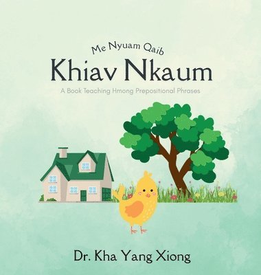 Kha Yang Xiong - Me Nyuam Qaib Khiav Nkaum, Inbunden