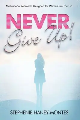 Stephenie Haney Montes, Bethany Sledge - Never Give Up!, Häftad. Tillgänglighet: Tillfälligt slut