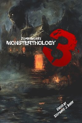 Justin Alcala, Terry Alexander, Gary R Batchelor - Monsterthology 3, Häftad. Tillgänglighet: Lägg i varukorg