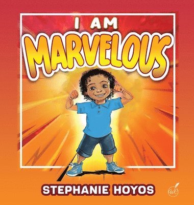 Stephanie Hoyos - I Am Marvelous, Inbunden