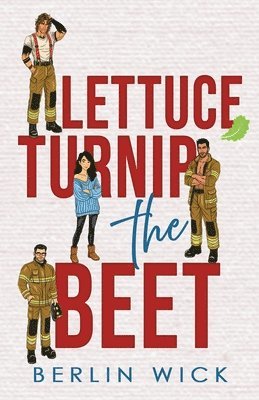 Berlin Wick - Lettuce Turnip the Beet, Häftad