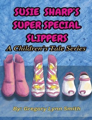 Gregory Lynn Smith - Susie Sharp's Super Special Slippers, Häftad