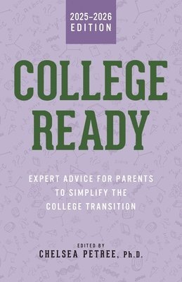 Chelsea Petree - College Ready: Expert Advice for Parents to Simplify the College Transition, Häftad